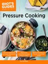 Cover image for Idiot's Guides - Pressure Cooking